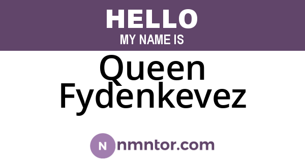 Queen Fydenkevez