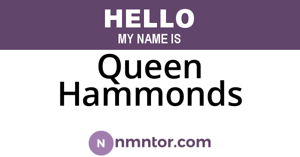 Queen Hammonds