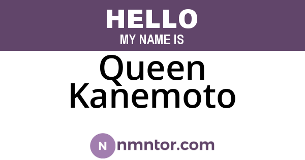 Queen Kanemoto