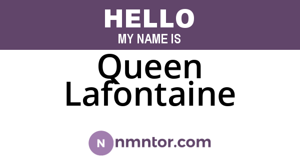 Queen Lafontaine