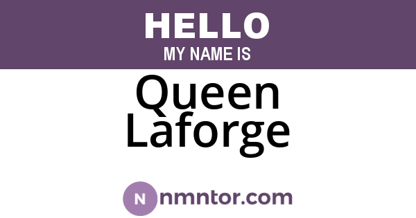 Queen Laforge