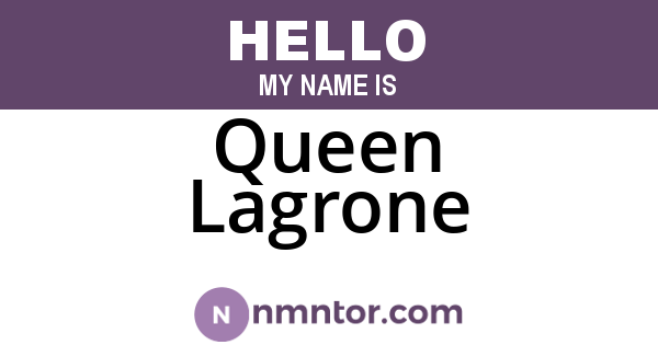 Queen Lagrone