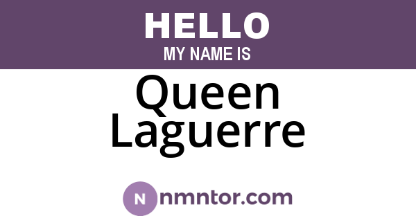 Queen Laguerre