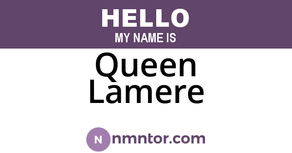 Queen Lamere
