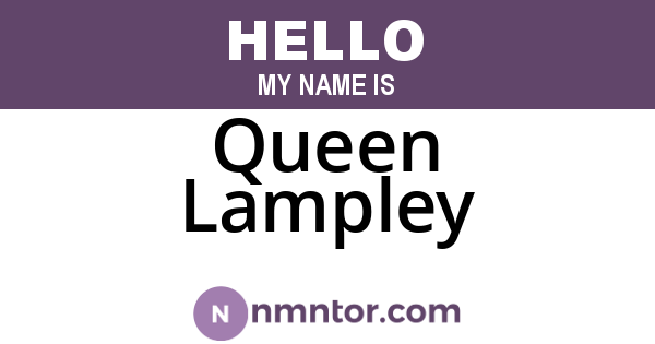 Queen Lampley