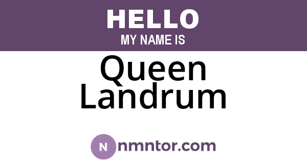 Queen Landrum
