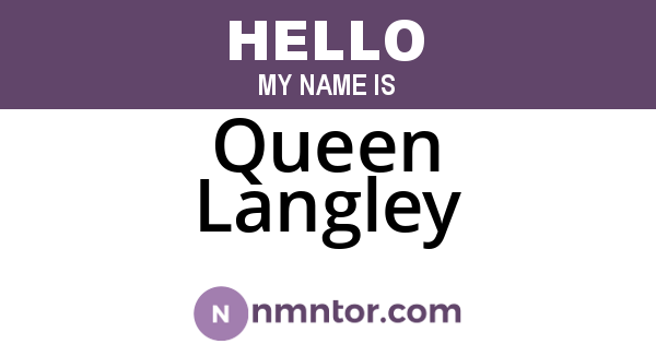 Queen Langley