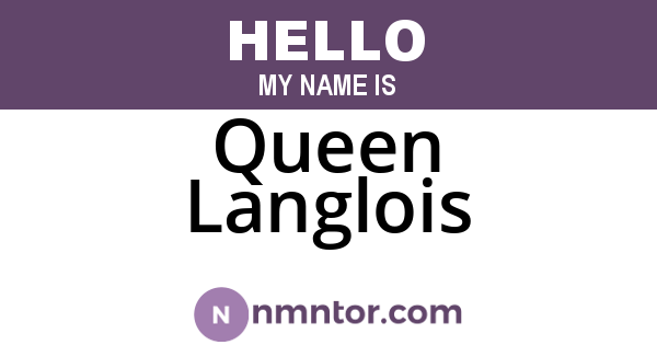 Queen Langlois