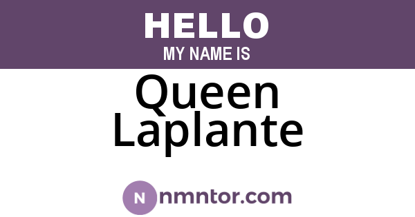 Queen Laplante