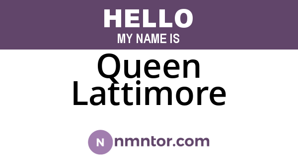Queen Lattimore