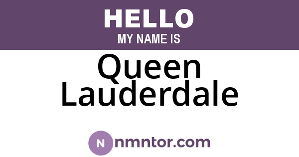 Queen Lauderdale