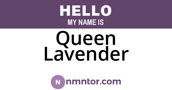 Queen Lavender