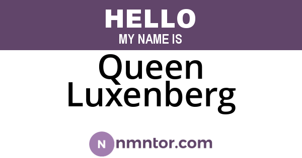 Queen Luxenberg