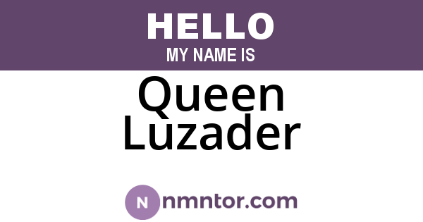 Queen Luzader