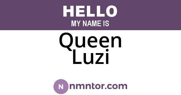 Queen Luzi