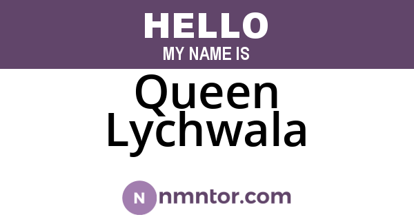Queen Lychwala