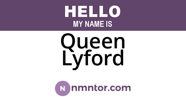 Queen Lyford