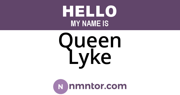 Queen Lyke