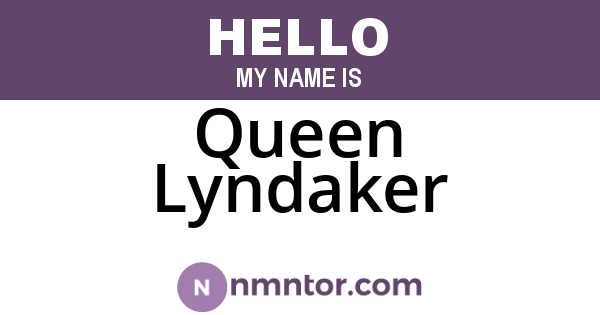 Queen Lyndaker