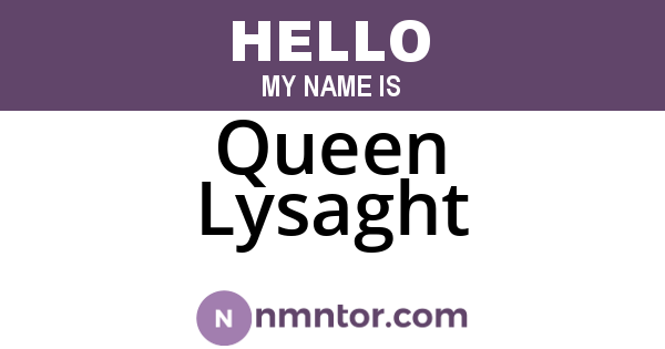 Queen Lysaght