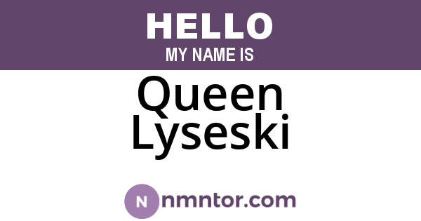 Queen Lyseski
