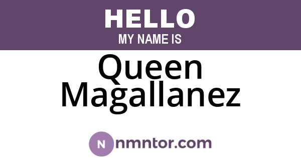 Queen Magallanez