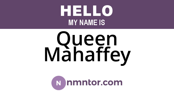 Queen Mahaffey
