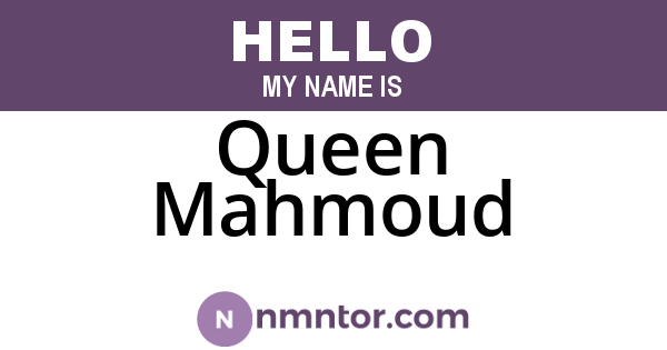 Queen Mahmoud