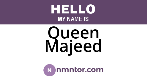 Queen Majeed