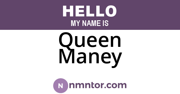 Queen Maney