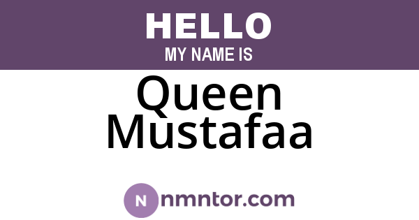 Queen Mustafaa