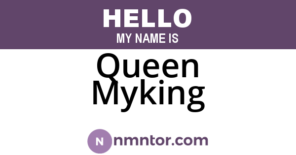 Queen Myking