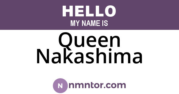 Queen Nakashima