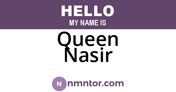 Queen Nasir