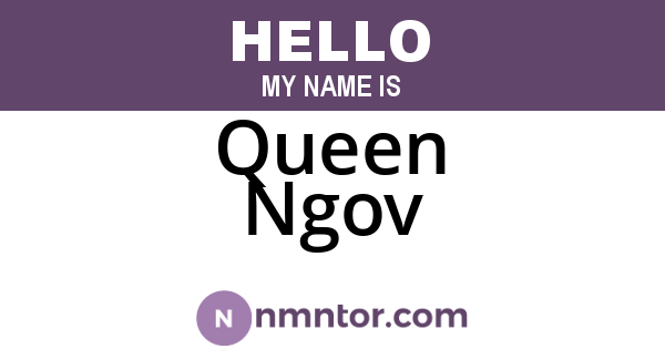 Queen Ngov