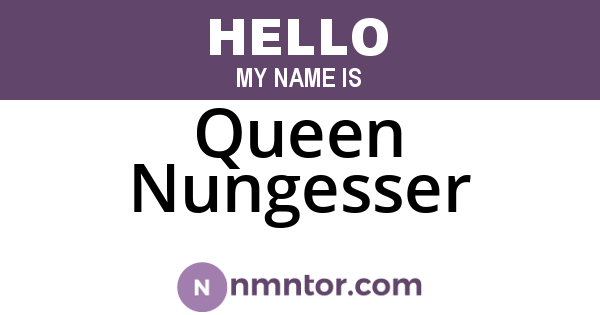 Queen Nungesser