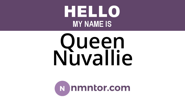 Queen Nuvallie