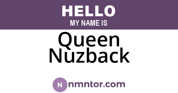 Queen Nuzback