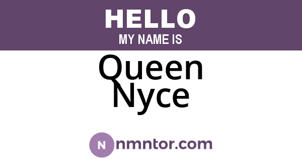 Queen Nyce