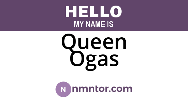 Queen Ogas