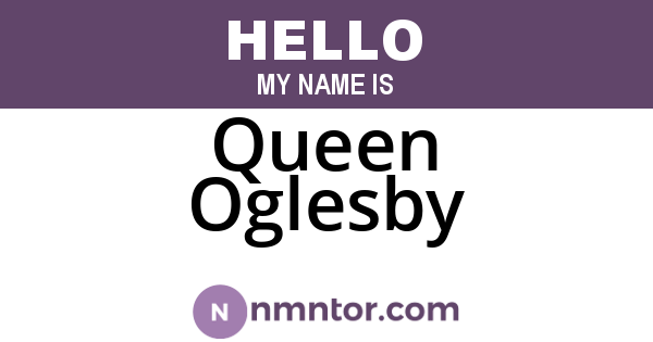 Queen Oglesby