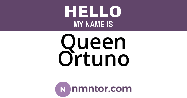 Queen Ortuno