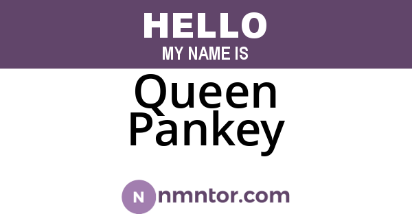 Queen Pankey