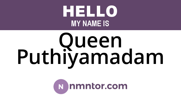 Queen Puthiyamadam