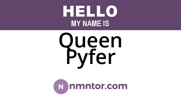 Queen Pyfer