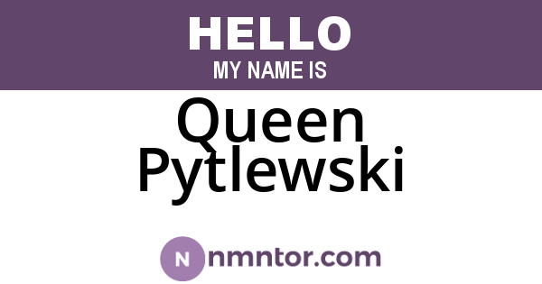 Queen Pytlewski