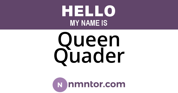 Queen Quader