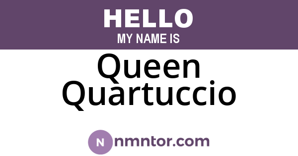 Queen Quartuccio