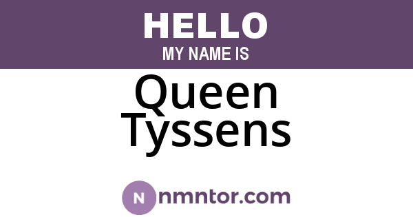 Queen Tyssens