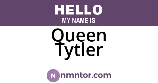 Queen Tytler